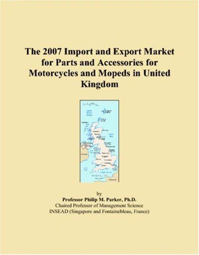 The 2007 Import and Export Market for Parts and Accessories for Motorcycles and Mopeds in United Kingdom