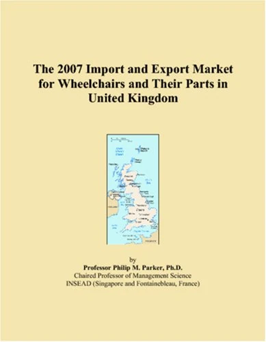 The 2007 Import and Export Market for Wheelchairs and Their Parts in United Kingdom