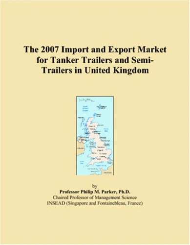 The 2007 Import and Export Market for Tanker Trailers and Semi-Trailers in United Kingdom