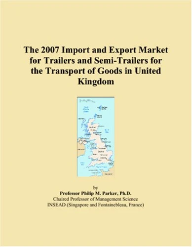 The 2007 Import and Export Market for Trailers and Semi-Trailers for the Transport of Goods in United Kingdom