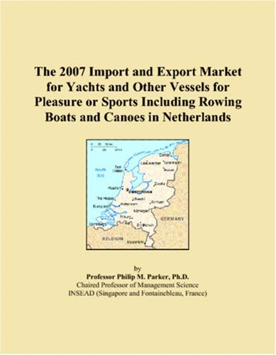 The 2007 Import and Export Market for Yachts and Other Vessels for Pleasure or Sports Including Rowing Boats and Canoes in Netherlands