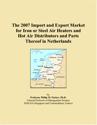 The 2007 Import and Export Market for Iron or Steel Air Heaters and Hot Air Distributors and Parts Thereof in Netherlands