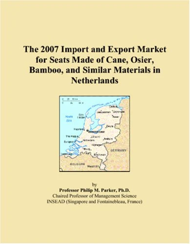 The 2007 Import and Export Market for Seats Made of Cane, Osier, Bamboo, and Similar Materials in Netherlands