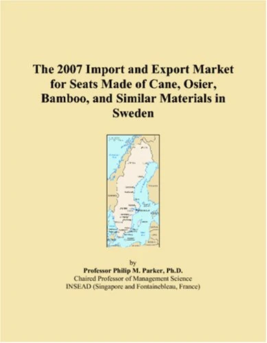 The 2007 Import and Export Market for Seats Made of Cane, Osier, Bamboo, and Similar Materials in Sweden
