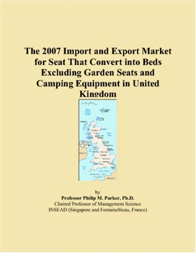 The 2007 Import and Export Market for Seat That Convert into Beds Excluding Garden Seats and Camping Equipment in United Kingdom
