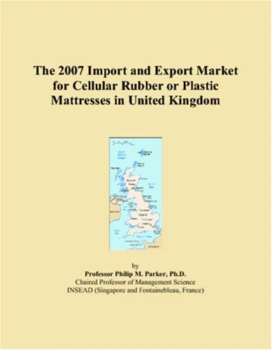 The 2007 Import and Export Market for Cellular Rubber or Plastic Mattresses in United Kingdom