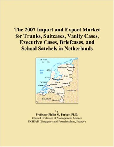 The 2007 Import and Export Market for Trunks, Suitcases, Vanity Cases, Executive Cases, Briefcases, and School Satchels in Netherlands