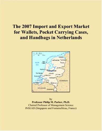 The 2007 Import and Export Market for Wallets, Pocket Carrying Cases, and Handbags in Netherlands