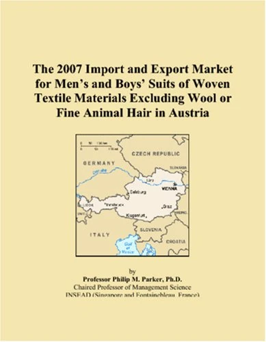 The 2007 Import and Export Market for Men�s and Boys� Suits of Woven Textile Materials Excluding Wool or Fine Animal Hair in Austria