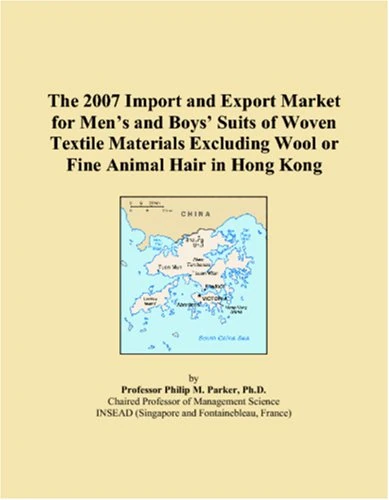 The 2007 Import and Export Market for Mens and Boys Suits of Woven Textile Materials Excluding Wool or Fine Animal Hair in Hong Kong