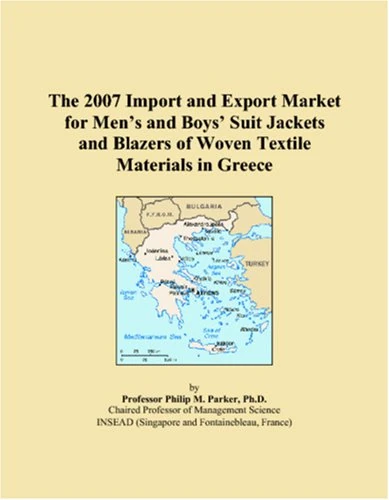 The 2007 Import and Export Market for Men�s and Boys� Suit Jackets and Blazers of Woven Textile Materials in Greece