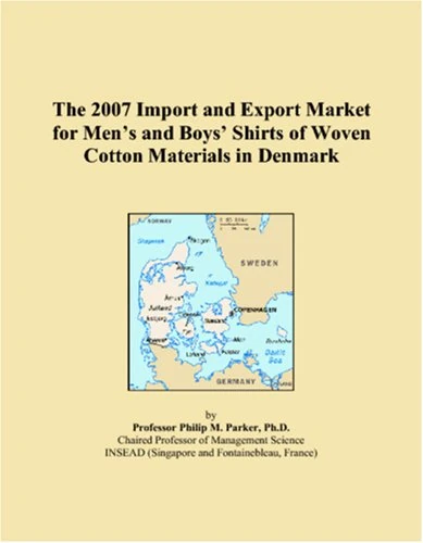 The 2007 Import and Export Market for Men�s and Boys� Shirts of Woven Cotton Materials in Denmark