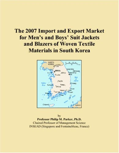 The 2007 Import and Export Market for Mens and Boys Suit Jackets and Blazers of Woven Textile Materials in South Korea