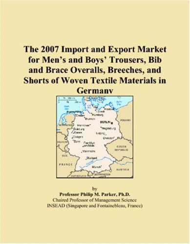 The 2007 Import and Export Market for Mens and Boys Trousers, Bib and Brace Overalls, Breeches, and Shorts of Woven Textile Materials in Germany