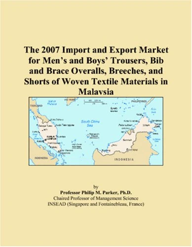 The 2007 Import and Export Market for Mens and Boys Trousers, Bib and Brace Overalls, Breeches, and Shorts of Woven Textile Materials in Malaysia