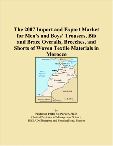 The 2007 Import and Export Market for Men�s and Boys� Trousers, Bib and Brace Overalls, Breeches, and Shorts of Woven Textile Materials in Morocco