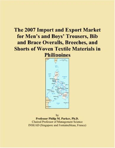 The 2007 Import and Export Market for Mens and Boys Trousers, Bib and Brace Overalls, Breeches, and Shorts of Woven Textile Materials in Philippines