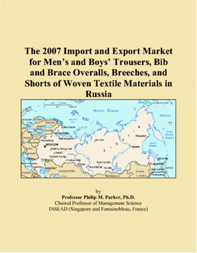 2007 Russia Import Export Market: Mens and Boys Trousers Book