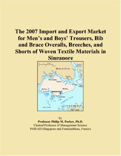 The 2007 Import and Export Market for Mens and Boys Trousers, Bib and Brace Overalls, Breeches, and Shorts of Woven Textile Materials in Singapore