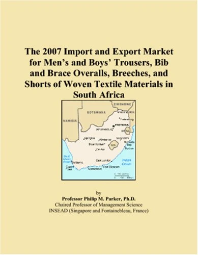 The 2007 Import and Export Market for Mens and Boys Trousers, Bib and Brace Overalls, Breeches, and Shorts of Woven Textile Materials in South Africa