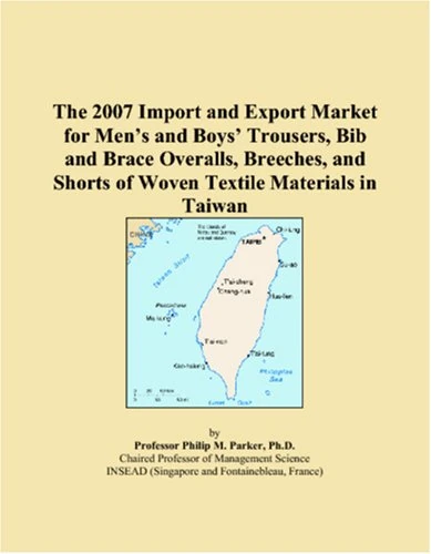 The 2007 Import and Export Market for Mens and Boys Trousers, Bib and Brace Overalls, Breeches, and Shorts of Woven Textile Materials in Taiwan