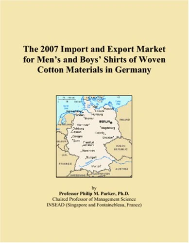 The 2007 Import and Export Market for Men�s and Boys� Shirts of Woven Cotton Materials in Germany