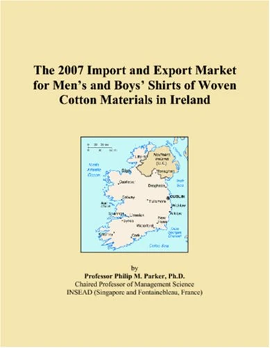The 2007 Import and Export Market for Mens and Boys Shirts of Woven Cotton Materials in Ireland