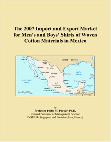 The 2007 Import and Export Market for Mens and Boys Shirts of Woven Cotton Materials in Mexico