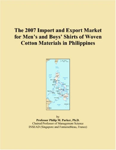 The 2007 Import and Export Market for Mens and Boys Shirts of Woven Cotton Materials in Philippines