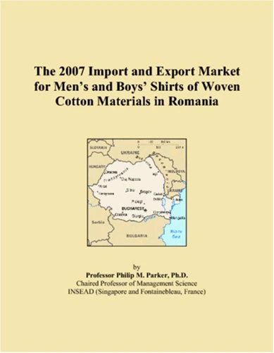The 2007 Import and Export Market for Mens and Boys Shirts of Woven Cotton Materials in Romania