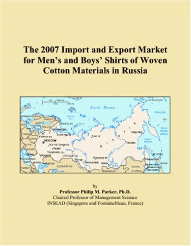 The 2007 Import and Export Market for Mens and Boys Shirts of Woven Cotton Materials in Russia