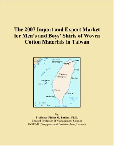 The 2007 Import and Export Market for Mens and Boys Shirts of Woven Cotton Materials in Taiwan