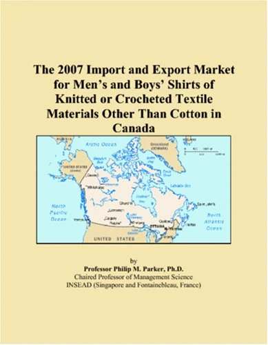 The 2007 Import and Export Market for Mens and Boys Shirts of Knitted or Crocheted Textile Materials Other Than Cotton in Canada