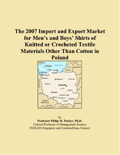 The 2007 Import and Export Market for Mens and Boys Shirts of Knitted or Crocheted Textile Materials Other Than Cotton in Poland
