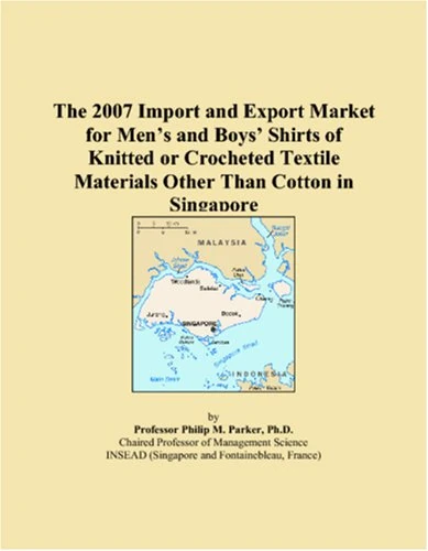 The 2007 Import and Export Market for Mens and Boys Shirts of Knitted or Crocheted Textile Materials Other Than Cotton in Singapore