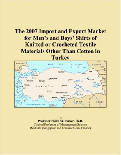 The 2007 Import and Export Market for Mens and Boys Shirts of Knitted or Crocheted Textile Materials Other Than Cotton in Turkey