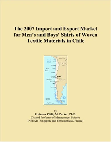 The 2007 Import and Export Market for Mens and Boys Shirts of Woven Textile Materials in Chile