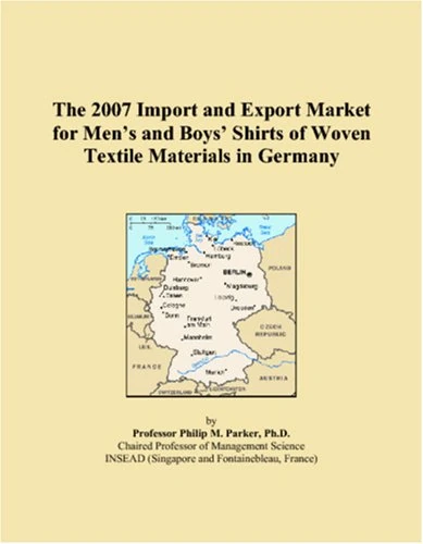 The 2007 Import and Export Market for Men�s and Boys� Shirts of Woven Textile Materials in Germany