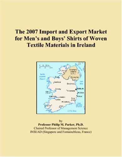 The 2007 Import and Export Market for Mens and Boys Shirts of Woven Textile Materials in Ireland