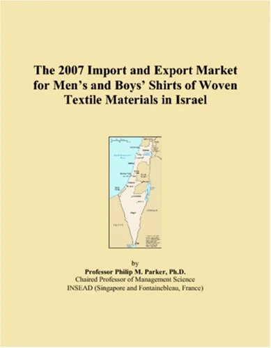 The 2007 Import and Export Market for Mens and Boys Shirts of Woven Textile Materials in Israel
