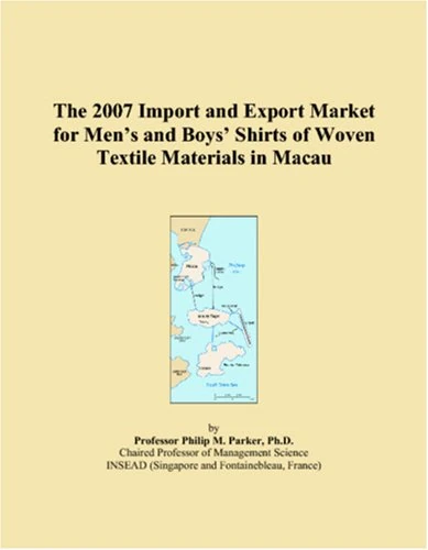 The 2007 Import and Export Market for Mens and Boys Shirts of Woven Textile Materials in Macau