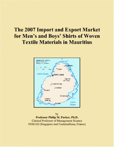The 2007 Import and Export Market for Mens and Boys Shirts of Woven Textile Materials in Mauritius