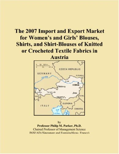 The 2007 Import and Export Market for Womens and Girls Blouses, Shirts, and Shirt-Blouses of Knitted or Crocheted Textile Fabrics in Austria