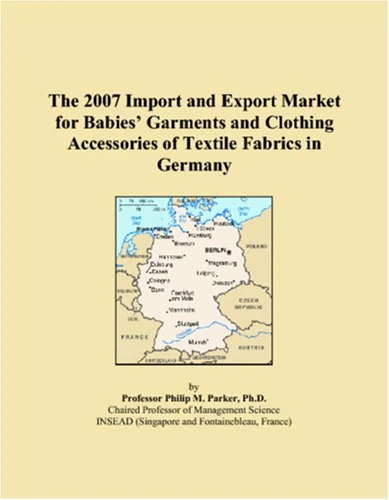 The 2007 Import and Export Market for Babies� Garments and Clothing Accessories of Textile Fabrics in Germany