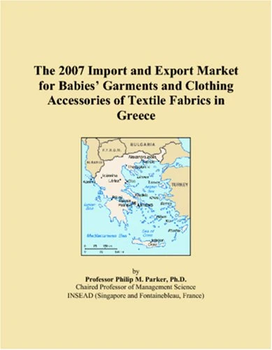 The 2007 Import and Export Market for Babies Garments and Clothing Accessories of Textile Fabrics in Greece