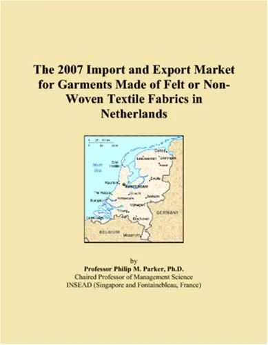 The 2007 Import and Export Market for Garments Made of Felt or Non-Woven Textile Fabrics in Netherlands
