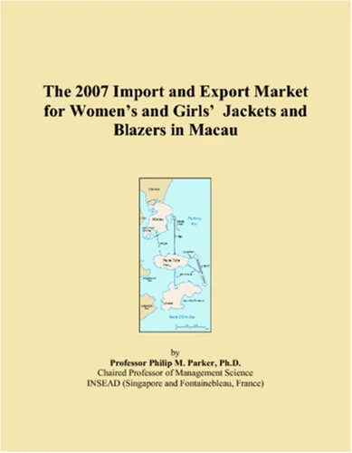 The 2007 Import and Export Market for Womens and Girls Jackets and Blazers in Macau