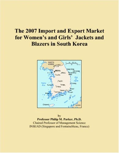 The 2007 Import and Export Market for Womens and Girls Jackets and Blazers in South Korea