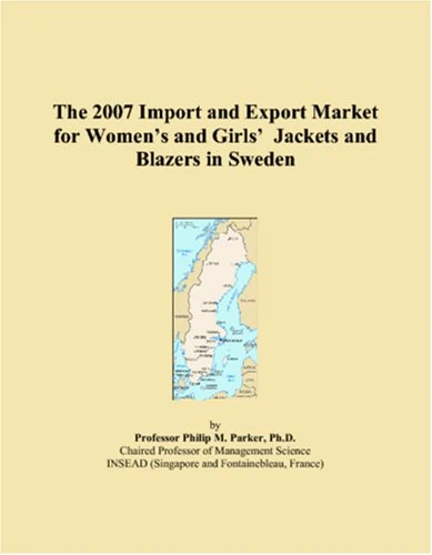 The 2007 Import and Export Market for Women�s and Girls� Jackets and Blazers in Sweden