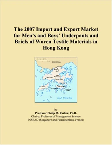 The 2007 Import and Export Market for Mens and Boys Underpants and Briefs of Woven Textile Materials in Hong Kong